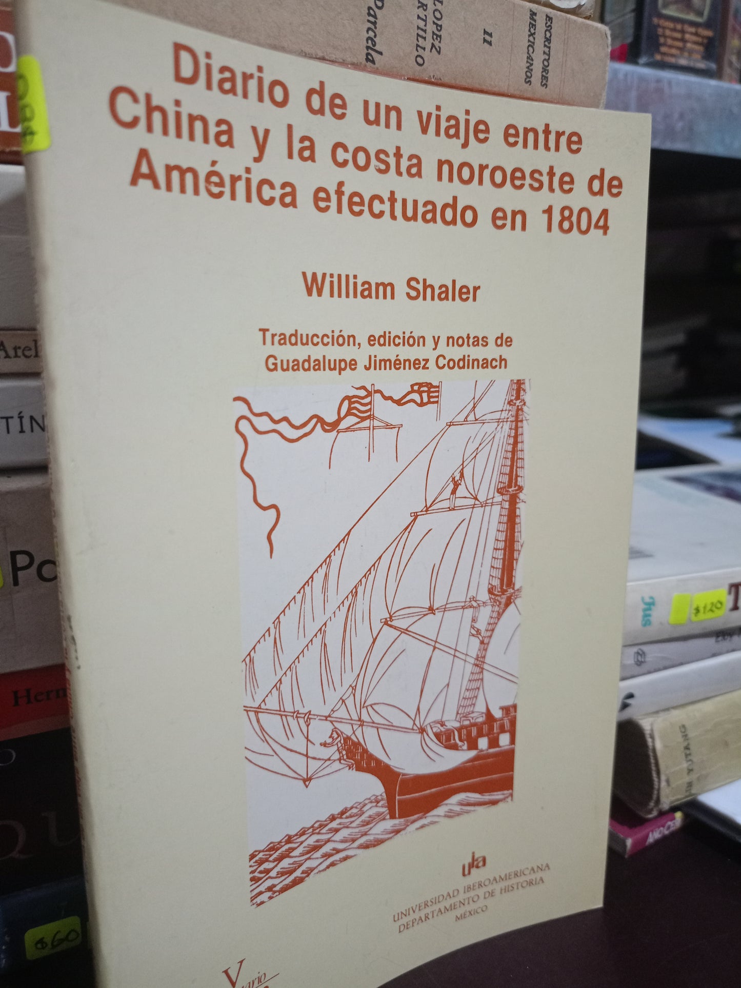 DIARIO DE UN VIAJE ENTRE CHINA Y LA COSTA NOROESTE DE AMERICA EFECTUADO EN 1804 WILLIAM SHALER POR GUADALUPE JIMENEZ CODINACH USADO HISTORIA LITERARIO 305