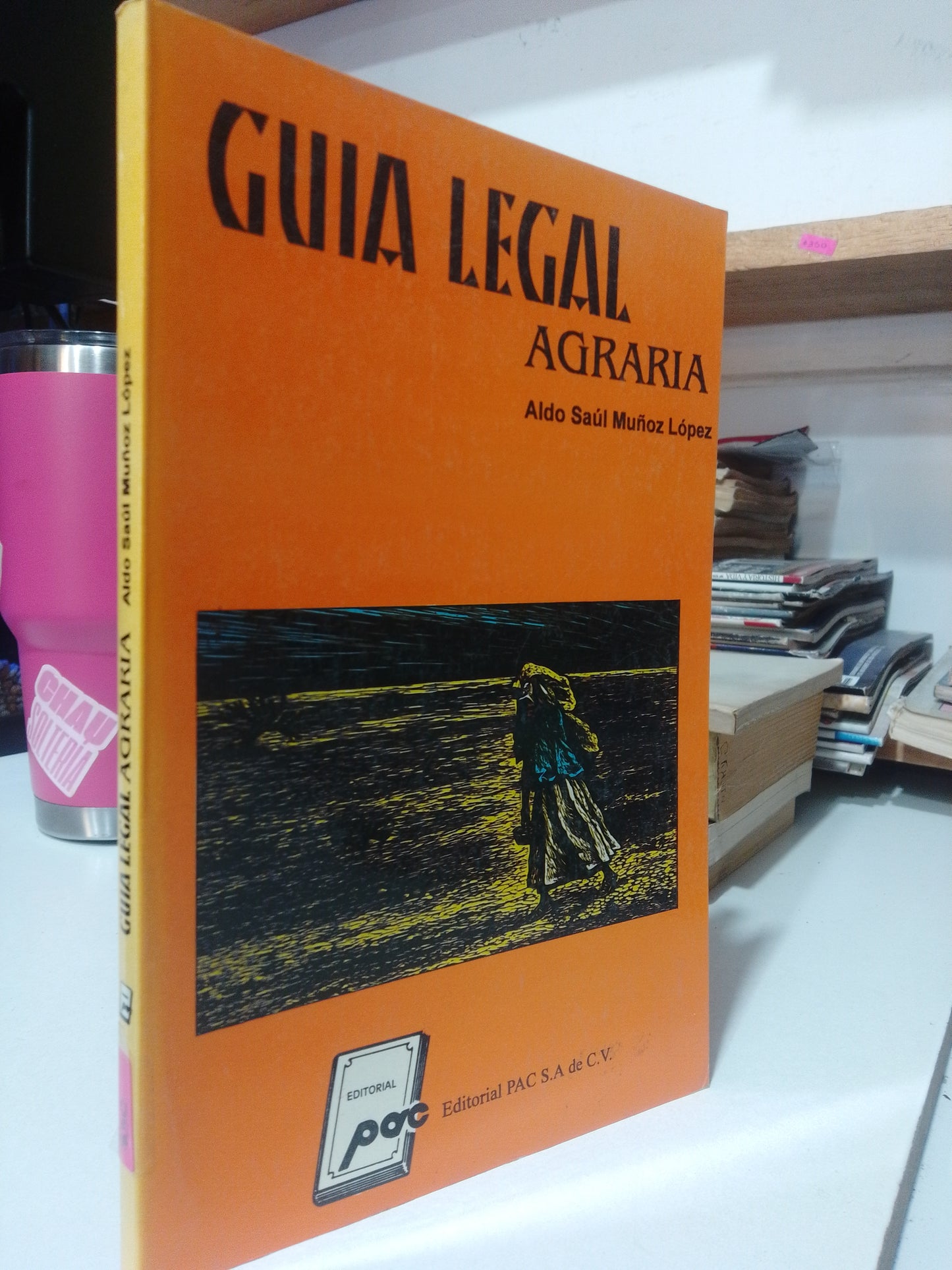 GUIA LEGAL AGRARIA POR ALDO SAUL MUÑOZ LOPEZ USADO DERECHO JUAREZ