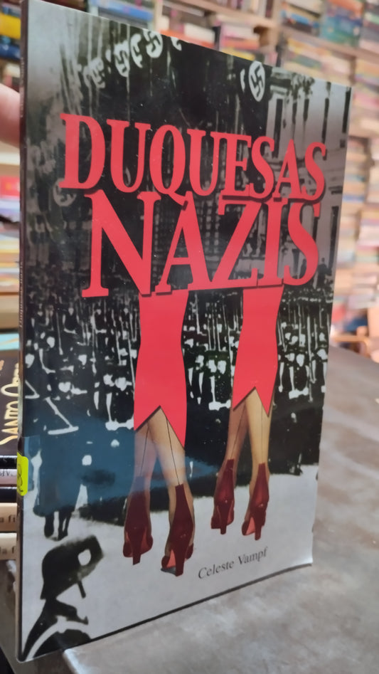 DUQUESAS NAZIS POR CELESTE VAMPF LIBRO USADO HISTORIA ALDAMA