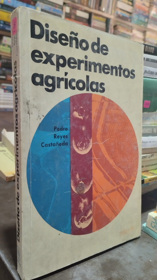 DISEÑO DE EXPERIMENTOS AGRICOLAS POR PEDRO REYES CASTAÑEDA LIBRO USADO AGRICULTURA ALDAMA