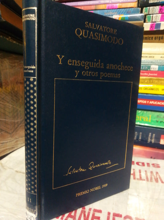 Y ENSEGUIDA ANOCHECE Y OTROS POEMAS #11 POR SALVATORE QUASIMODO USADO NOVELA JUÁREZ