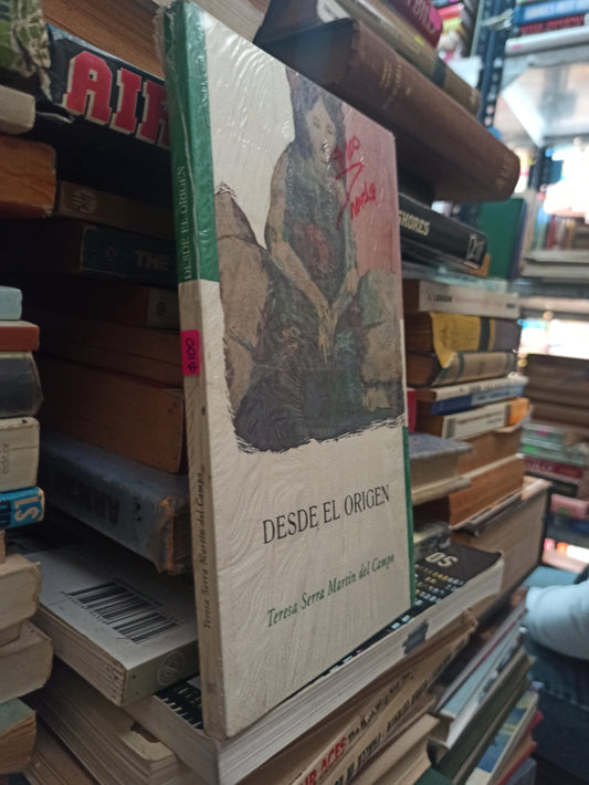 DESDE EL ORÍGEN POR TERESA SERRA MARTÍN DEL CAMPO USADO NOVELAS ALDAMA