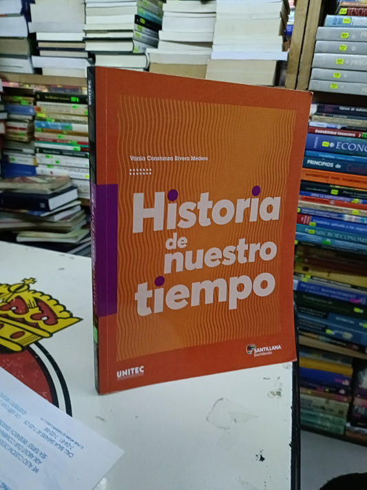 HISTORIA DE NUESTRO TIEMPO POR VANIA CONSTANZA RIVERA MEDERO USADO HISTORIA LITERARIO 207