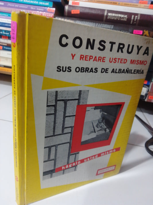 CONSTRUYA Y REPARE USTED MISMO SUS OBRAS DE ALBAÑIL USADO OFICIOS JUAREZ