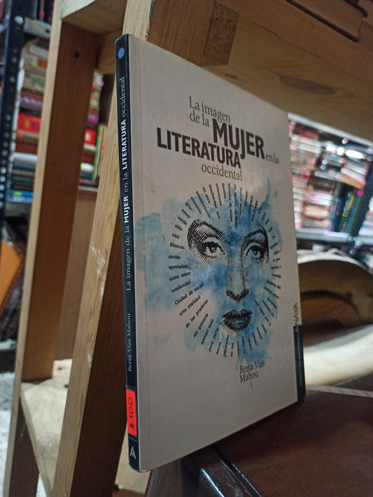 LA IMAGEN DE LA MUJER EN LA LITERATURA OCCIDENTAL POR BERTA VIAS MAHOU USADO SOCIOLOGIA ALDAMA