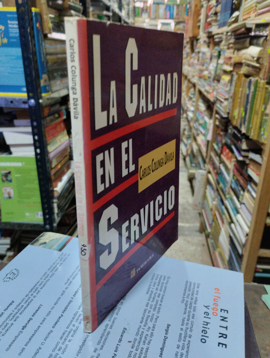 LA CALIDAD EN EL SERVICIO  POR CARLOS COLUNGA DAVILA USADO ADMINISTRACION ALDAMA