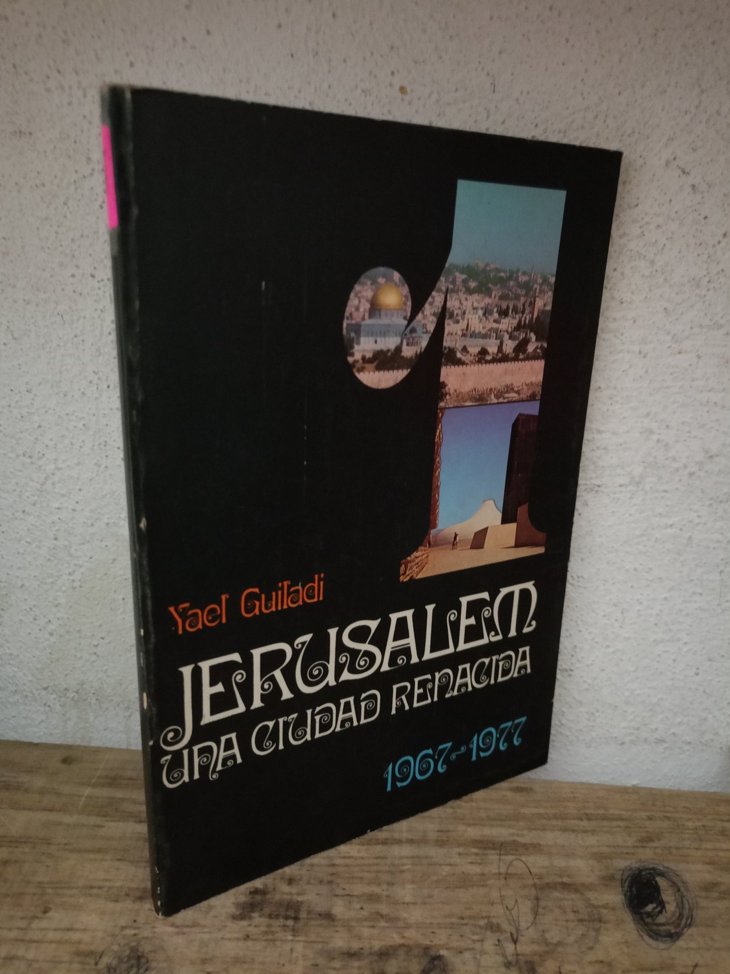 JERUSALEM UNA CIUDAD RENACIDA 1967-1977 POR YAEL GUILADI USADO HISTORIA LITERARIO 305