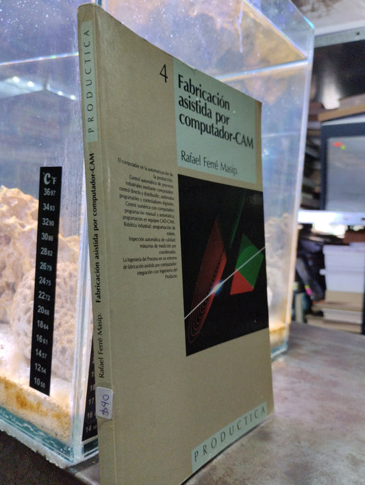 FABRICACION ASISTIDA POR COMPUTADORA POR RAFAEL FERRE MASIP USADO COMPUTACION ALDAMA