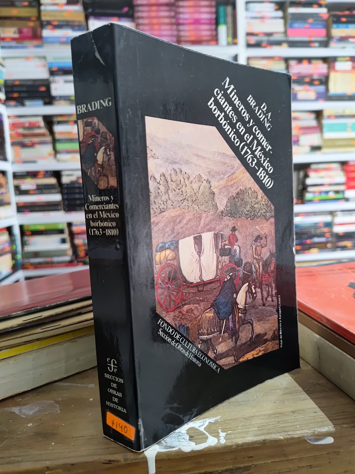 MINEROS Y COMERCIANTES EN EL MEXICO BORBONICO POR D. A. BRADING USADO HISTORIA JUAREZ 515