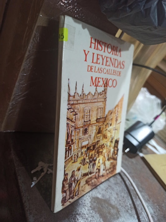 HISTORIA Y LEYENDAS DE LAS CALLES DE MEXICO POR LUIS GONZALES OBREGON USADO HISTORIA ALDAMA