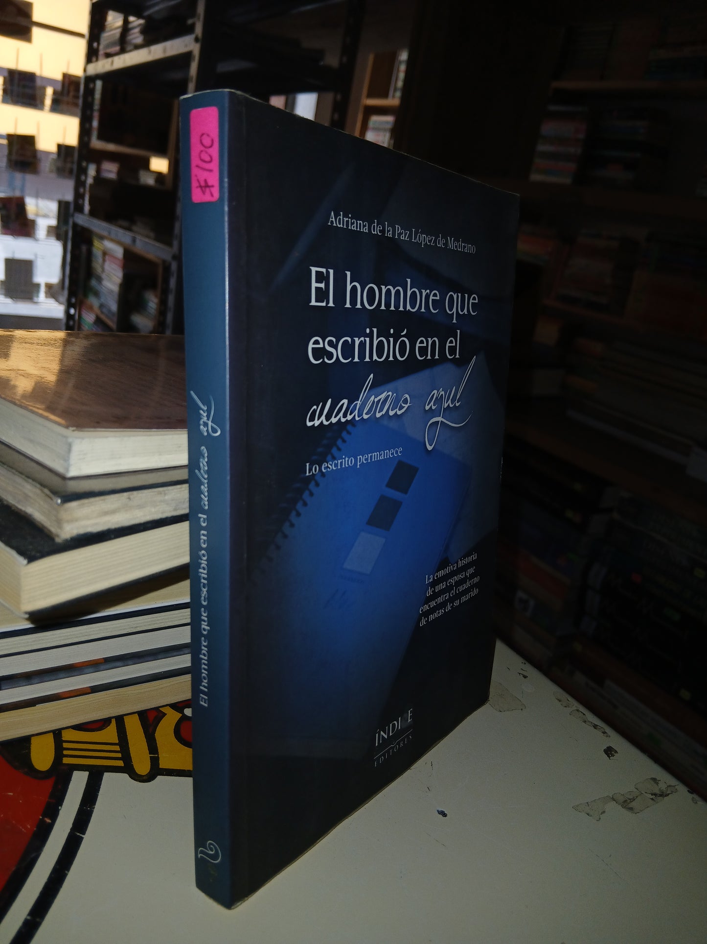EL HOMBRE QUE ESCRIBIÓ EN EL CUADERNO AZUL POR ADRIANA DE LA PAZ LÓPEZ DE MEDRANO USADO NOVELA LITERARIO 207