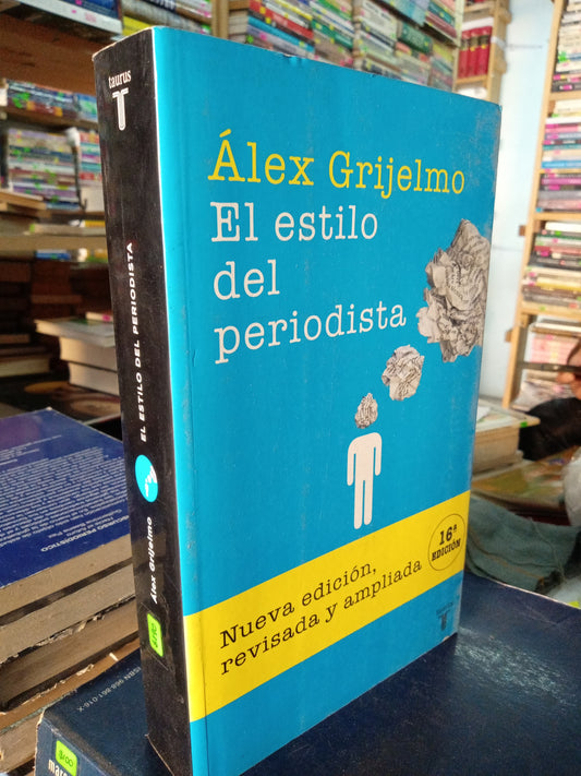 EL ESTILO DEL PERIODISTA POR ALEX GRIJELMO USADO PERIODISMO LITERARIO 207
