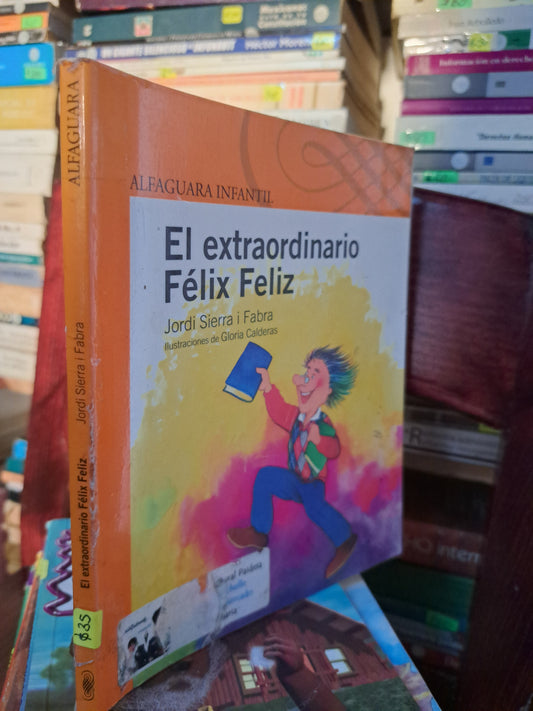 EL EXTRAORDINARIO FELIX FELIZ JORDI SIERRA I FABRA USADO INFANTIL LITERARIO 207