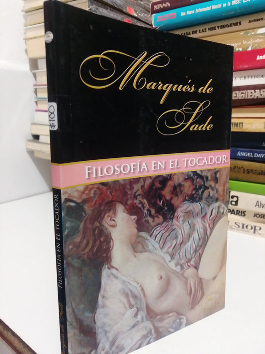 FILOSOFÍA EN EL TOCADOR POR MÁRQUEZ DE SADE USADO NOELA JUÁREZ