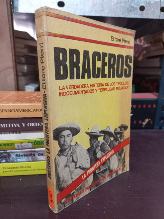 BRACEROS LA FRONTERA EXPLOSIVA POR ETTORE PIERRI USADO HISTORIA LITERARIO 305