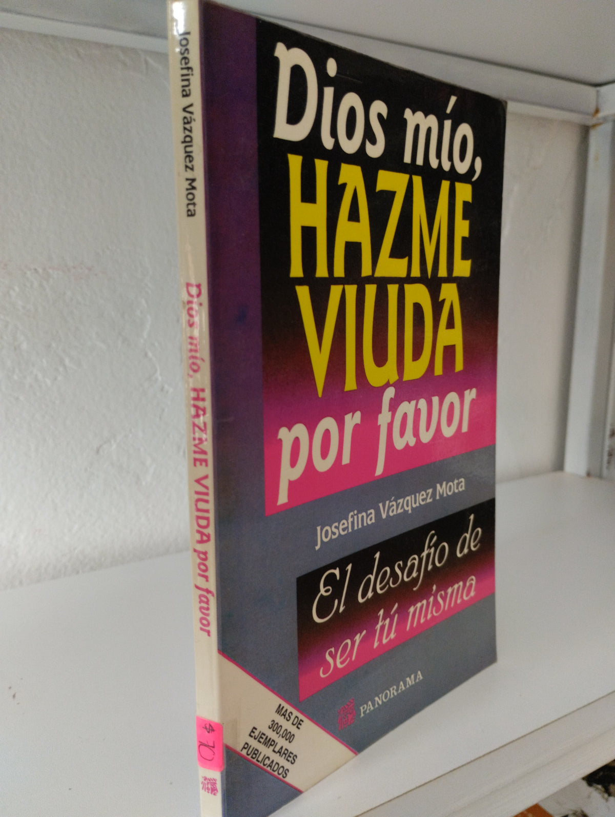 DIOS MIO HAZME VIUDA POR FAVOR JOSEFINA VAZQUEZ MOTA USADO SUPERACION PERSONAL JUAREZ 515