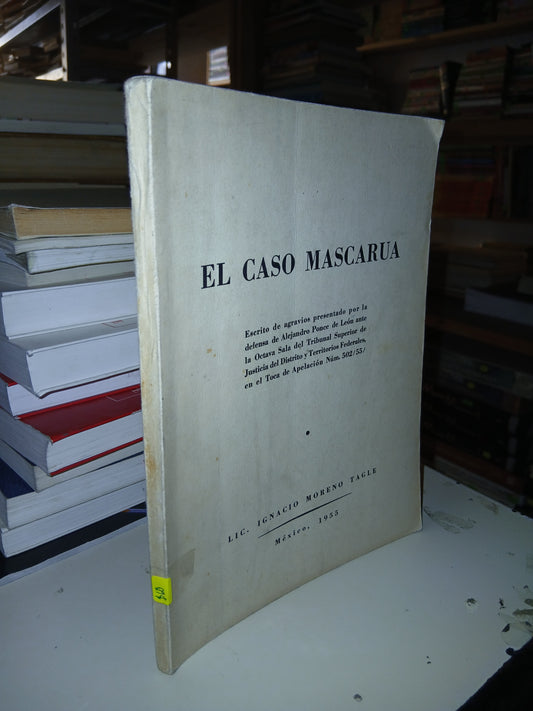 EL CASO MASCARUA POR IGNACIO MORENO TAGLE USADO DERECHO LITERARIO 207
