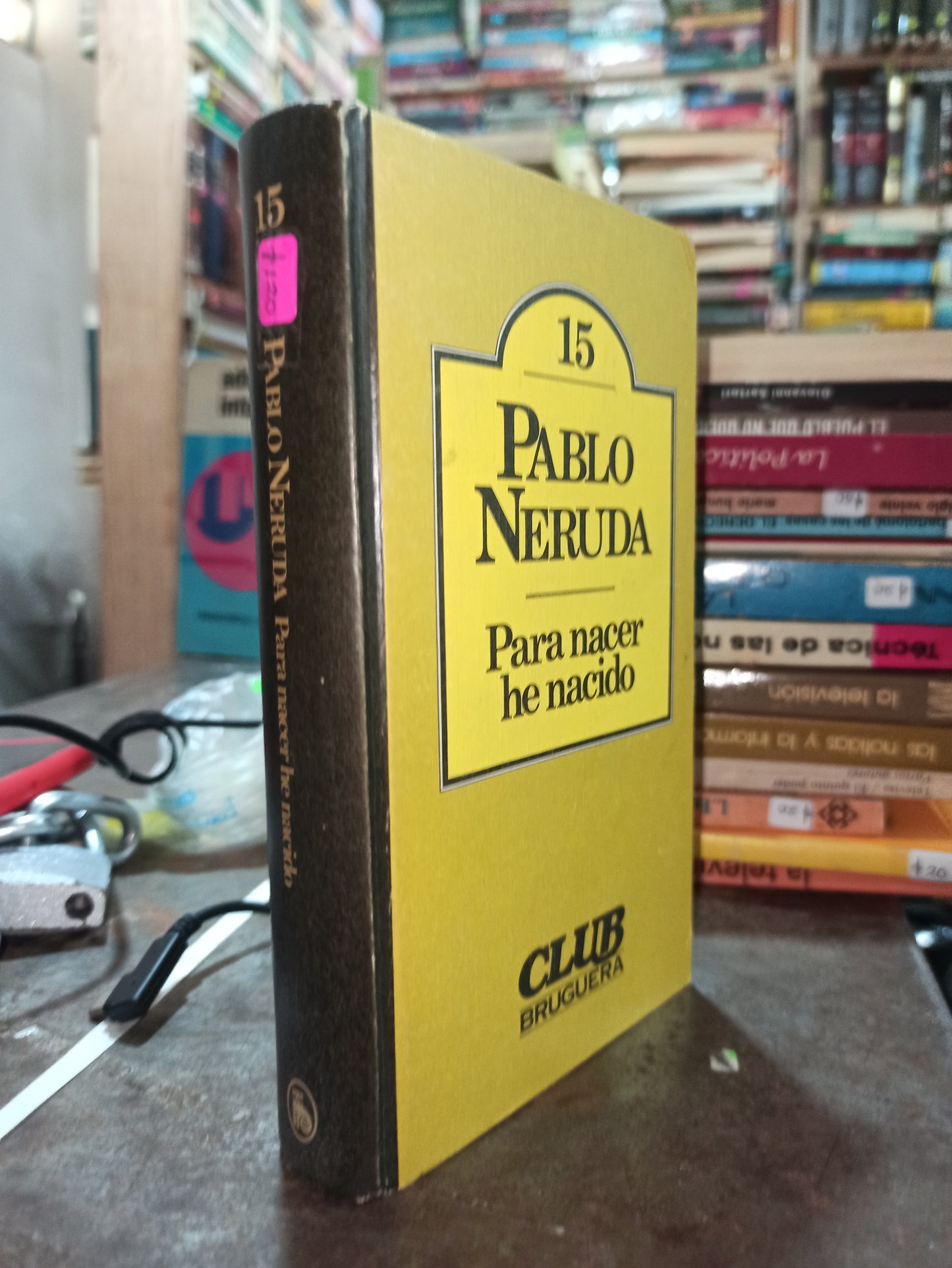 PARA NACER HE NACIDO POR PABLO NERUDA USADO NOVELAS ALDAMA