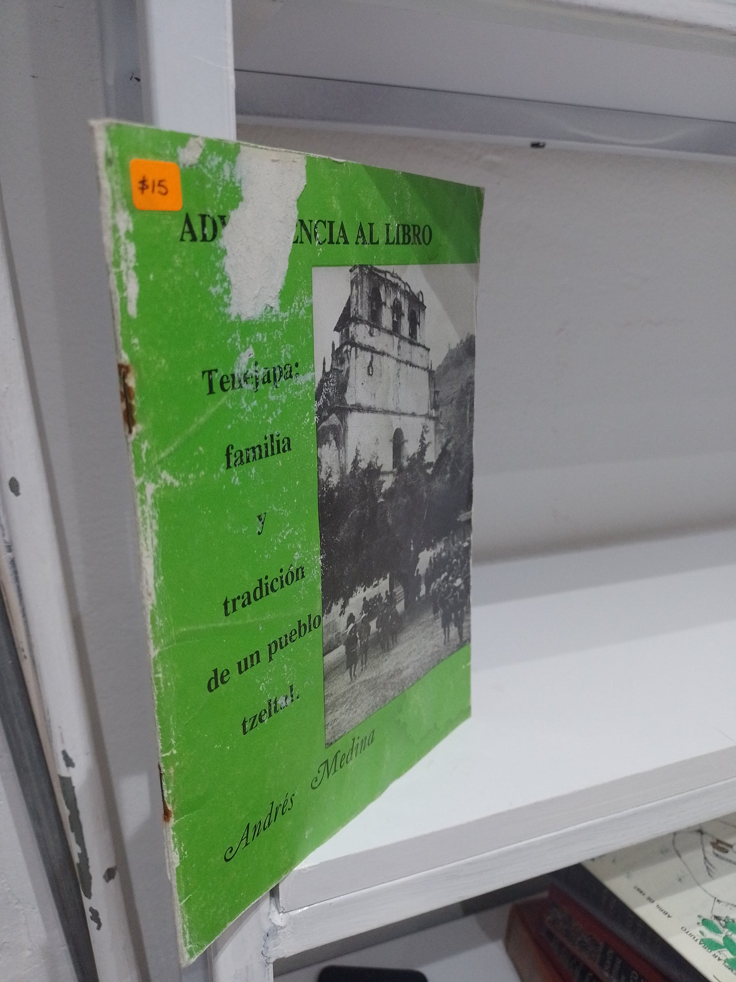 ADVERTENCIA DEL LIBRO TENEJAPA FAMILIA Y TRADICION DE UN PUEBLO TZELTAL POR ANDRES MEDINA USADO HISTORIA JUAREZ 515