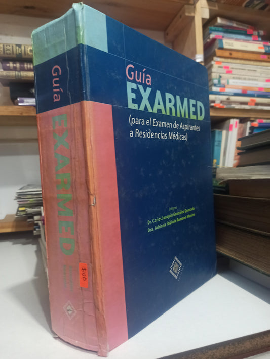GUIA EXARMED PARA EL EXAMEN DE ASPIRANTES A RESIDENCIAS MEDICAS POR CARLOS JOAQUIN GONZALES QUESADA USADO SALUD JUÁREZ