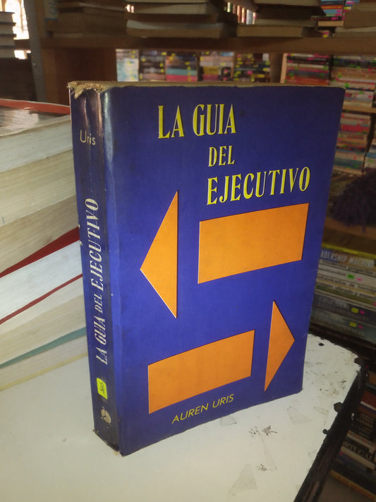 LA GUÍA DEL EJECUTIVO POR AUREN URIS USADO ADMINISTRACIÓN LITERARIO 207