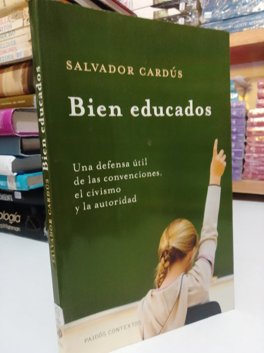 BIEN EDUCADOS POR SALVADOR CARDUS USADO SUP.PERSONAL JUAREZ