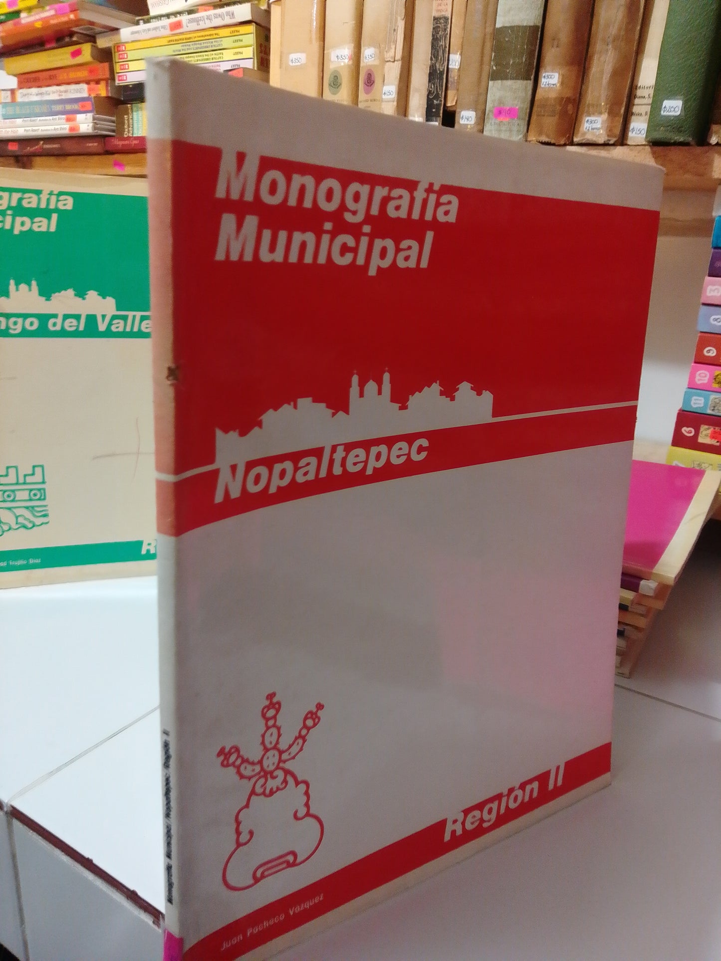 NOPALTEPEC MONOGRAFÍA MUNICIPAL POR JUAN PAQUECHO USADO EDOMEX JUAREZ