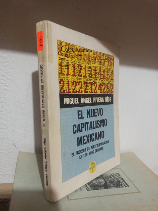 EL NUEVO CAPITALISMO MEXICANO POR MIGUEL ANGEL RIVERA RIOS USADO FILOSOFÍA JUÁREZ