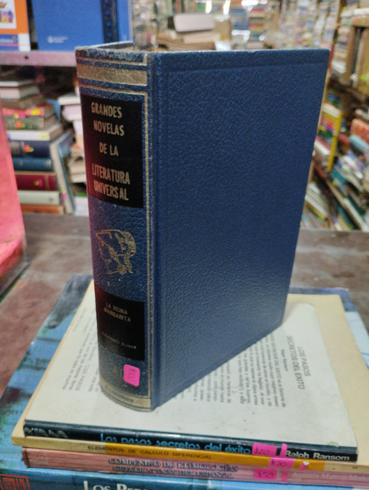 GRANDES NOVELAS DE LA LITERATURA UNIVERSAL LA REINA MARGARITA PIR ALEJANDRO DUMAS USADO NOVELAS ALDAMA