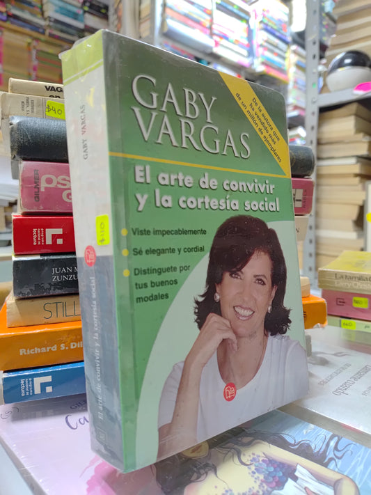 EL ARTE DE CONVIVIR Y LA CORTESIA SOCIAL POR GABY VARGAS USADO SUP PERSONAL JUAREZ 515