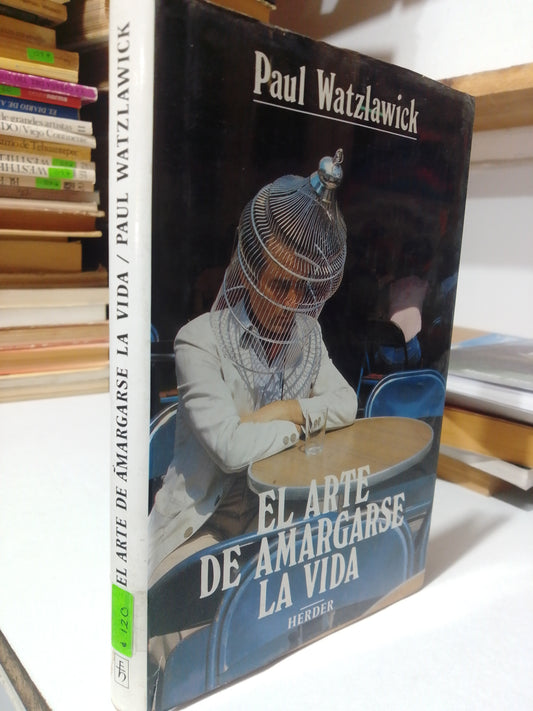EL ARTE DE AMARGARSE LA VIDA POR PAUL WATZLAWICK USADO SUP.PERSONAL JUAREZ