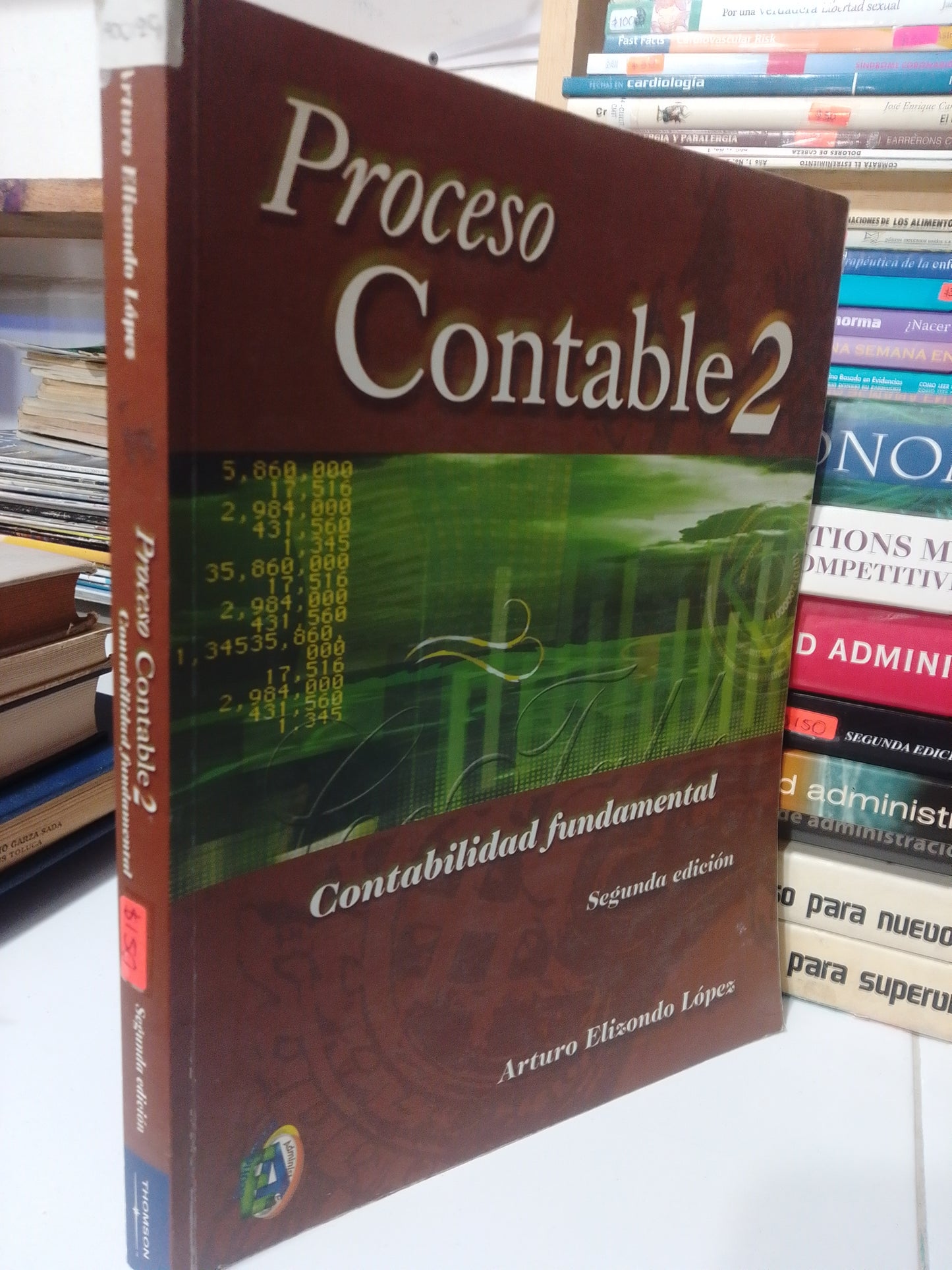 PROCESO CONTABLE 2 CONTABILIDAD FUNDAMENTAL POR ARTURO ELIZONDO LOPEZ USADO ADMINISTRACION JUAREZ