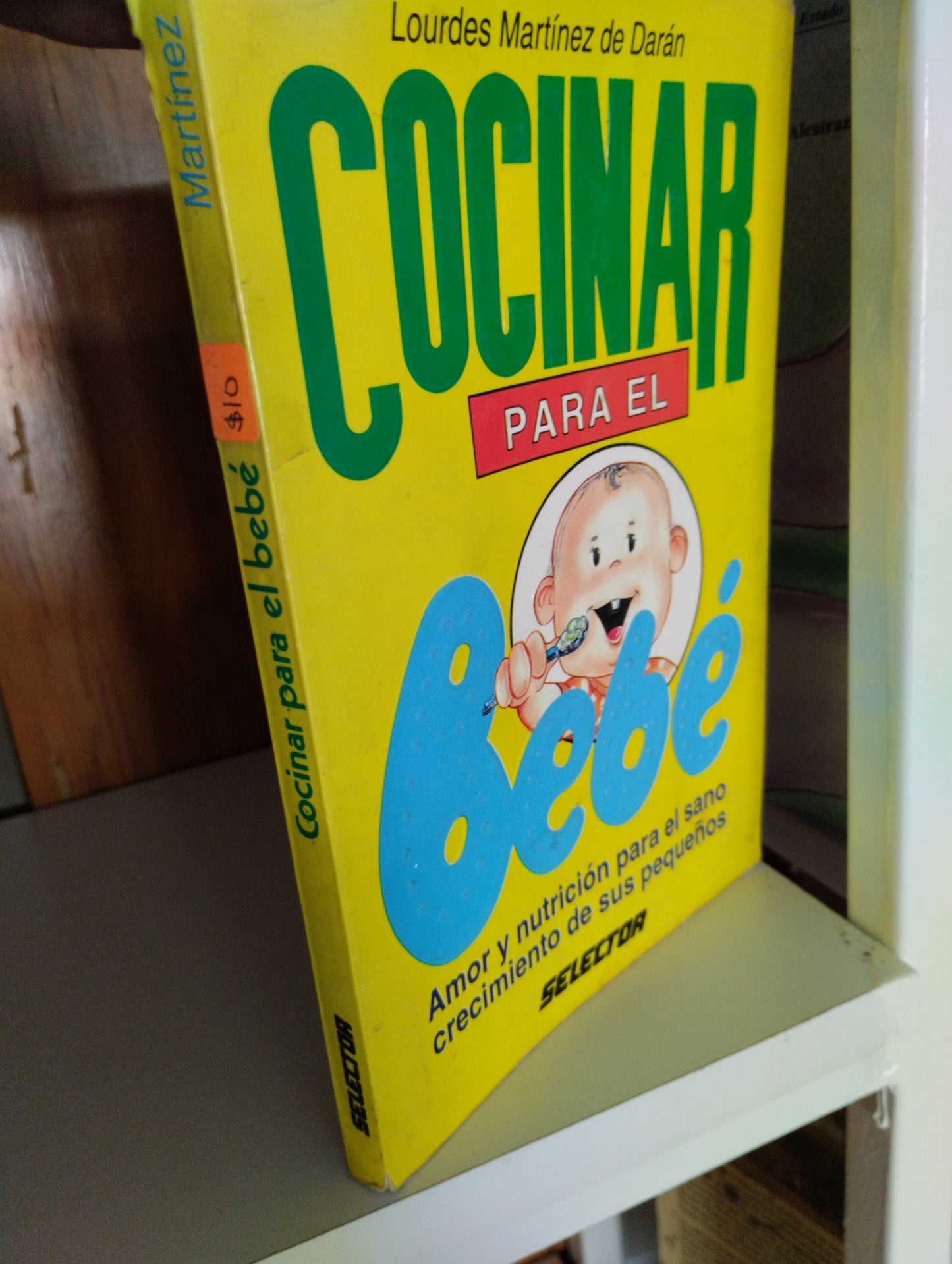 COCINAR PARA EL BEBE AMOR Y NUTRICION PARA EL SANO CRECIMIENTO DE SUS PEQUEÑOS LOURDES MARTINEZ DE DARAN USADO COCINA JUAREZ 515