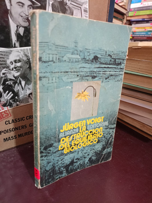 LA DESTRUCCIÓN DEL EQUILIBRIO BIOLÓGICO JURGE VOIGT USADO CIENCIA LITERARIO 305