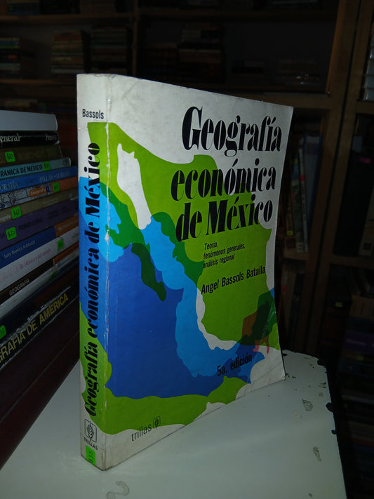 GEOGRAFÍA ECONÓMICA DE MÉXICO POR ÁNGEL BASSOLS BATALLA USADO GEOGRAFÍA LITERARIO 207