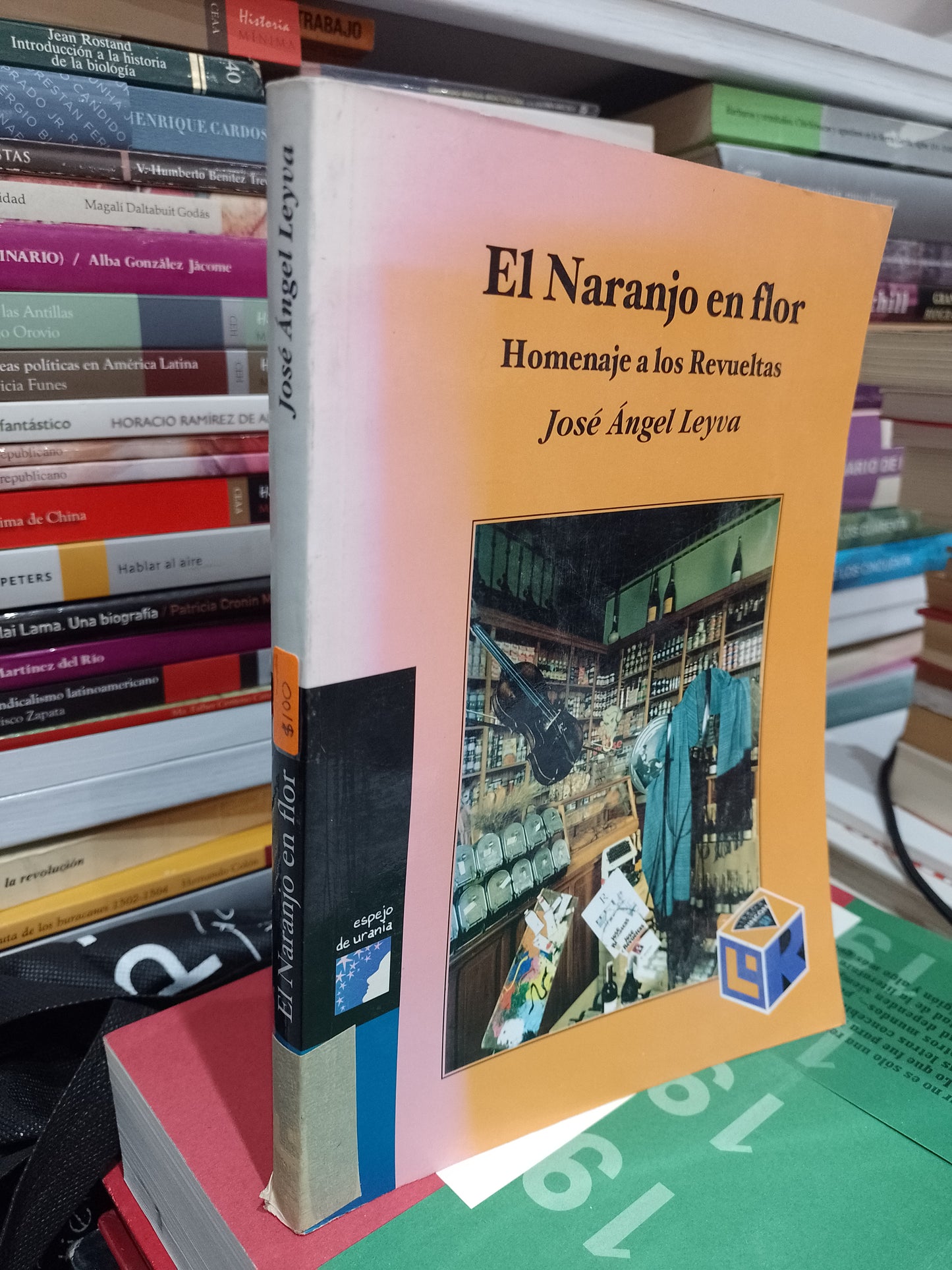 EL NARANJO EN FLOR HOMENAJE A LOS REVUELTAS POR JOSE AMGEL LEYVA USADO NOVELA JUAREZ 515