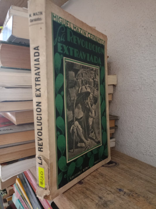 LA REVOLUCIÓN EXTRAVIADA POT M MAZIN CERVANTES USADO HISTORIA LITERARIO 305