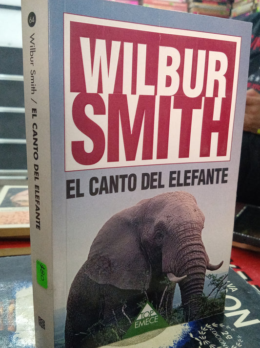 EL CANTO DEL ELEFANTE POR WILBUR SMITH USADO NOVELA LITERARIO #207