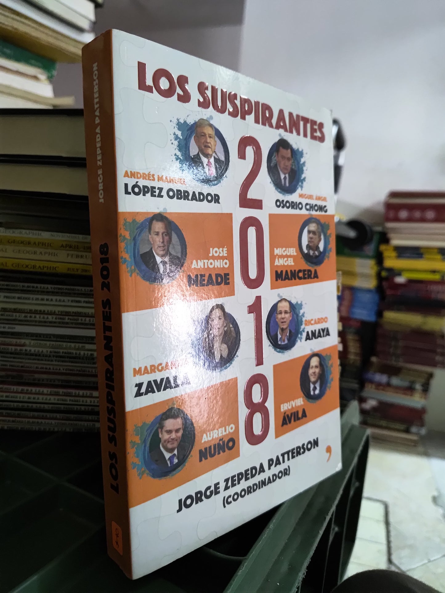 LOS SUSPIRANTES 2018 POR JORGE ZEPEDA PATTERSON USADO POLITICA JUAREZ 515