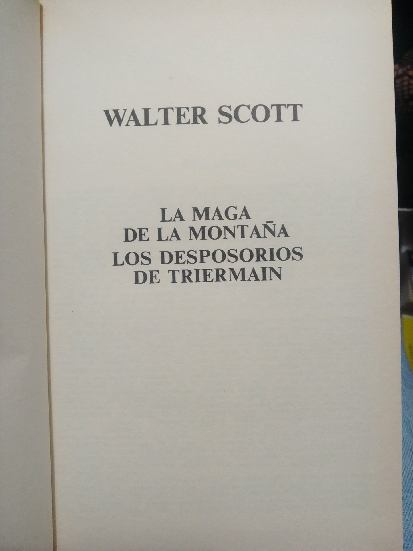 LA MAGA DE LA MONTAÑA, LOS DESPOSORIOS DE TRIERMAIN POR WALTER SCOTT USADO NOVELA JUÁREZ