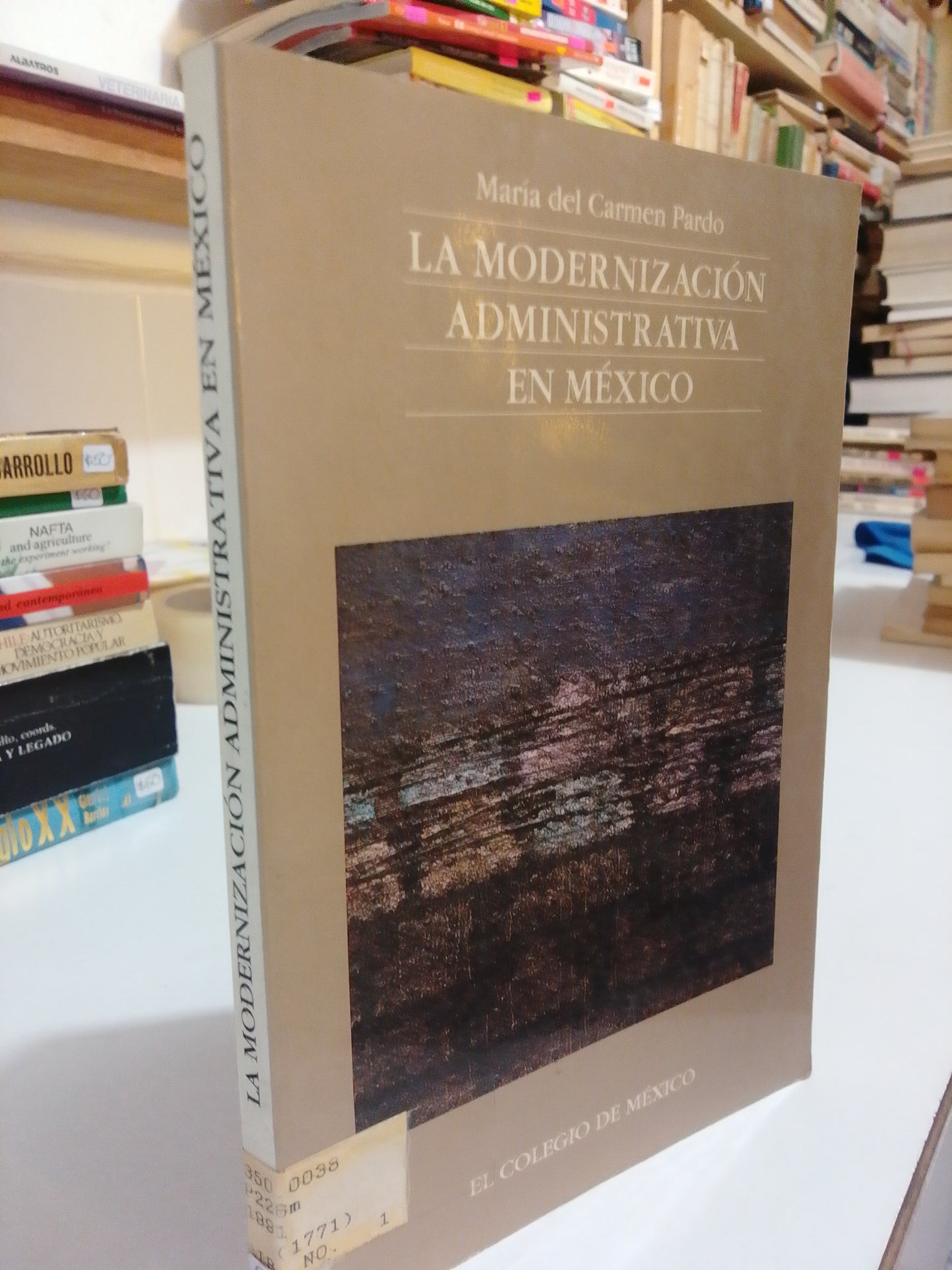 LA MODERNIZACION ADMINISTRATIVA EN MEXICO POR MARIA DEL CARMEN PARDO USADO HISTORIA JUAREZ