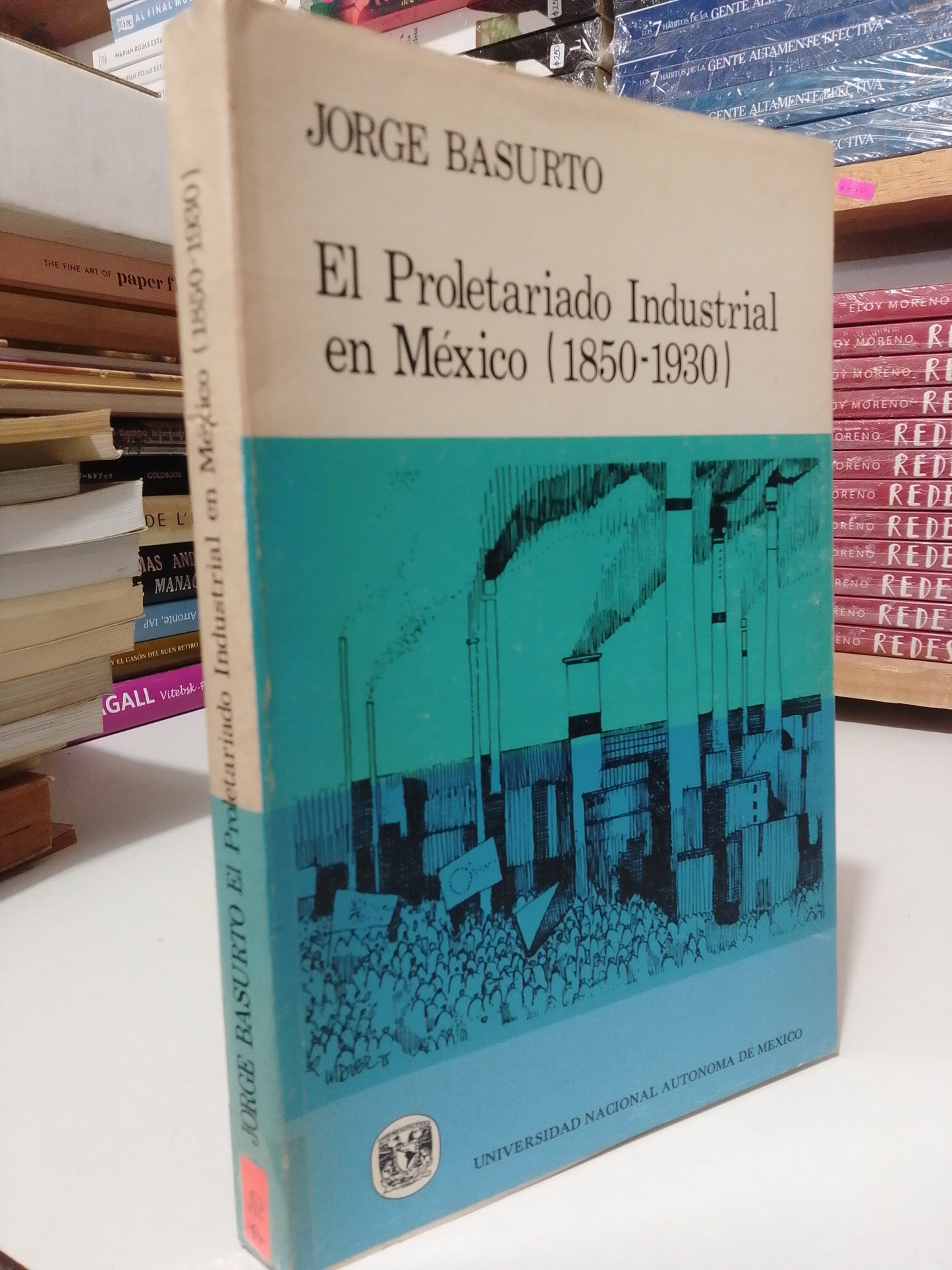 EL PROLETARIO INDUSTRIAL EN MEXICO POR JORGE BASURTO USADO HISTORIA JUAREZ