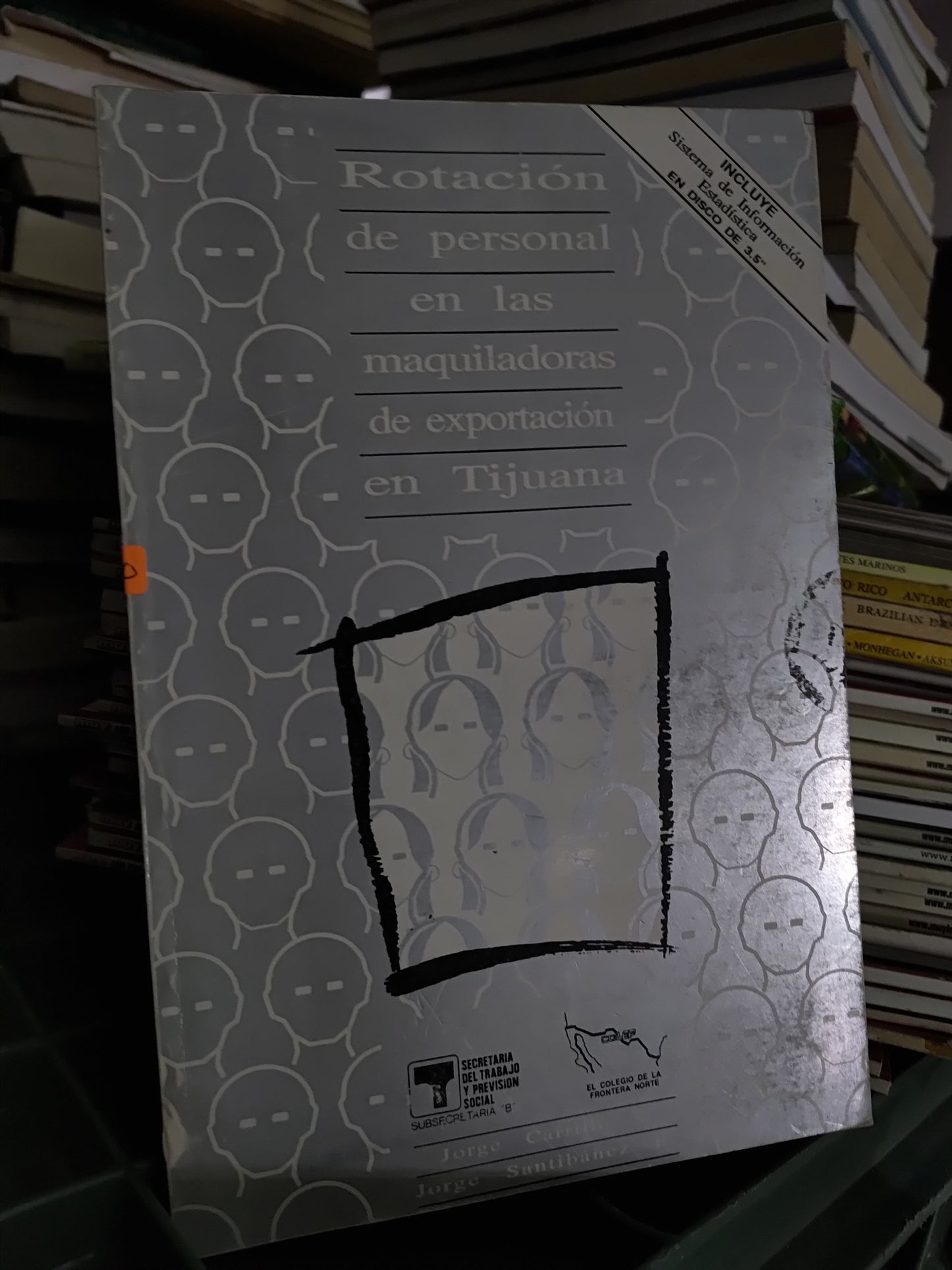 ROTACION DE PERSONAL EN LAS MAQUILADORAS DE EXPORTACION DE TIJUANA POR JORGE CARRILLO V. USADO ADMINISTRACION JUAREZ 515