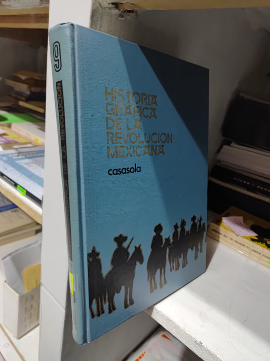 HISTORIA GRAFICA DE LA REVOLUCION MEXICANA 9 POR CASASOLA USADO HISTORIA JUAREZ