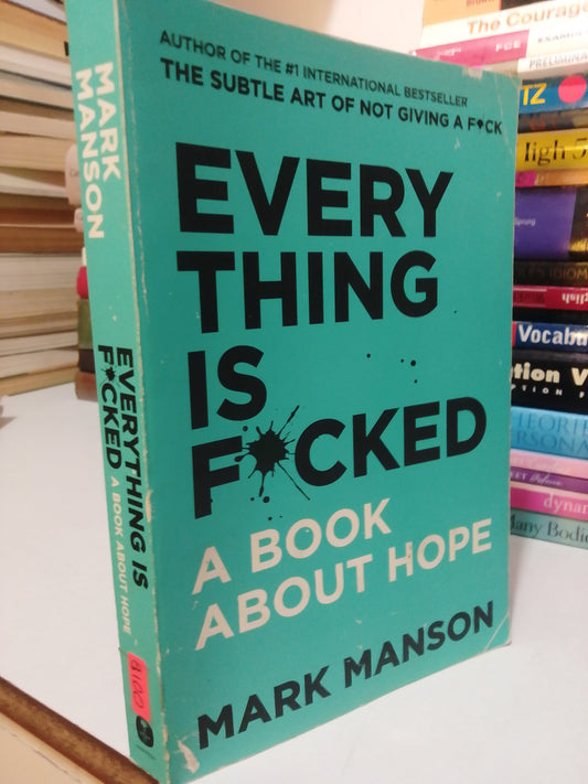 EVERY THING IS FOCKED A BOOK ABOUT HOPE POR MARK MANSON USADO IDIOMAS JUAREZ