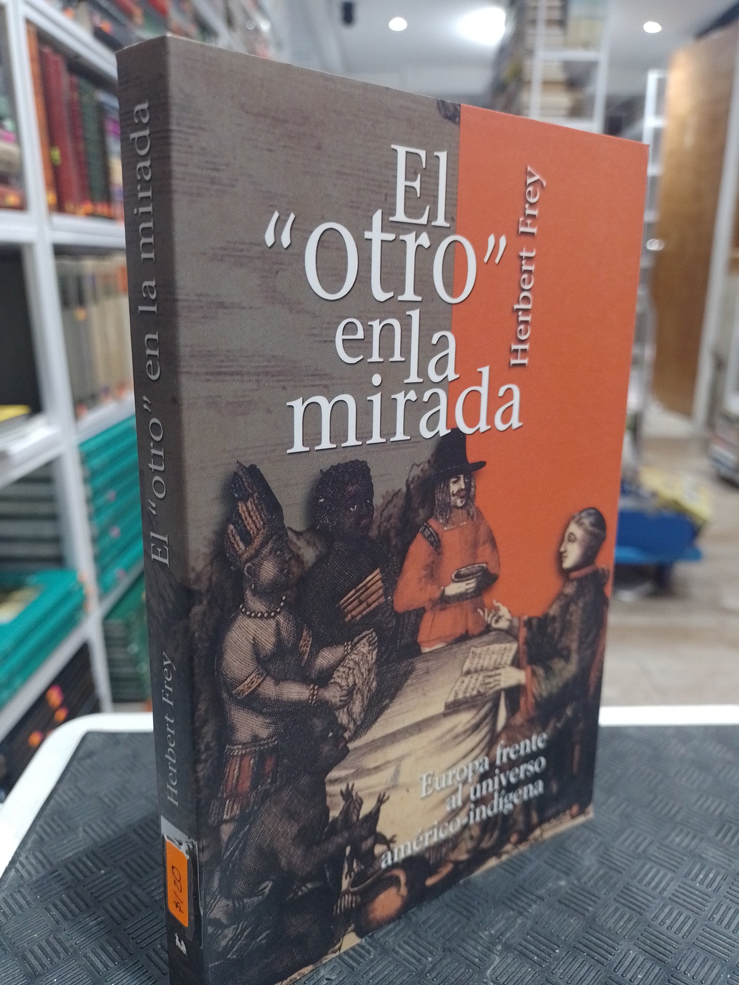 EL OTRO EN LA MIRADA POR HERBERT FREY USADO HISTORIA JUAREZ 515