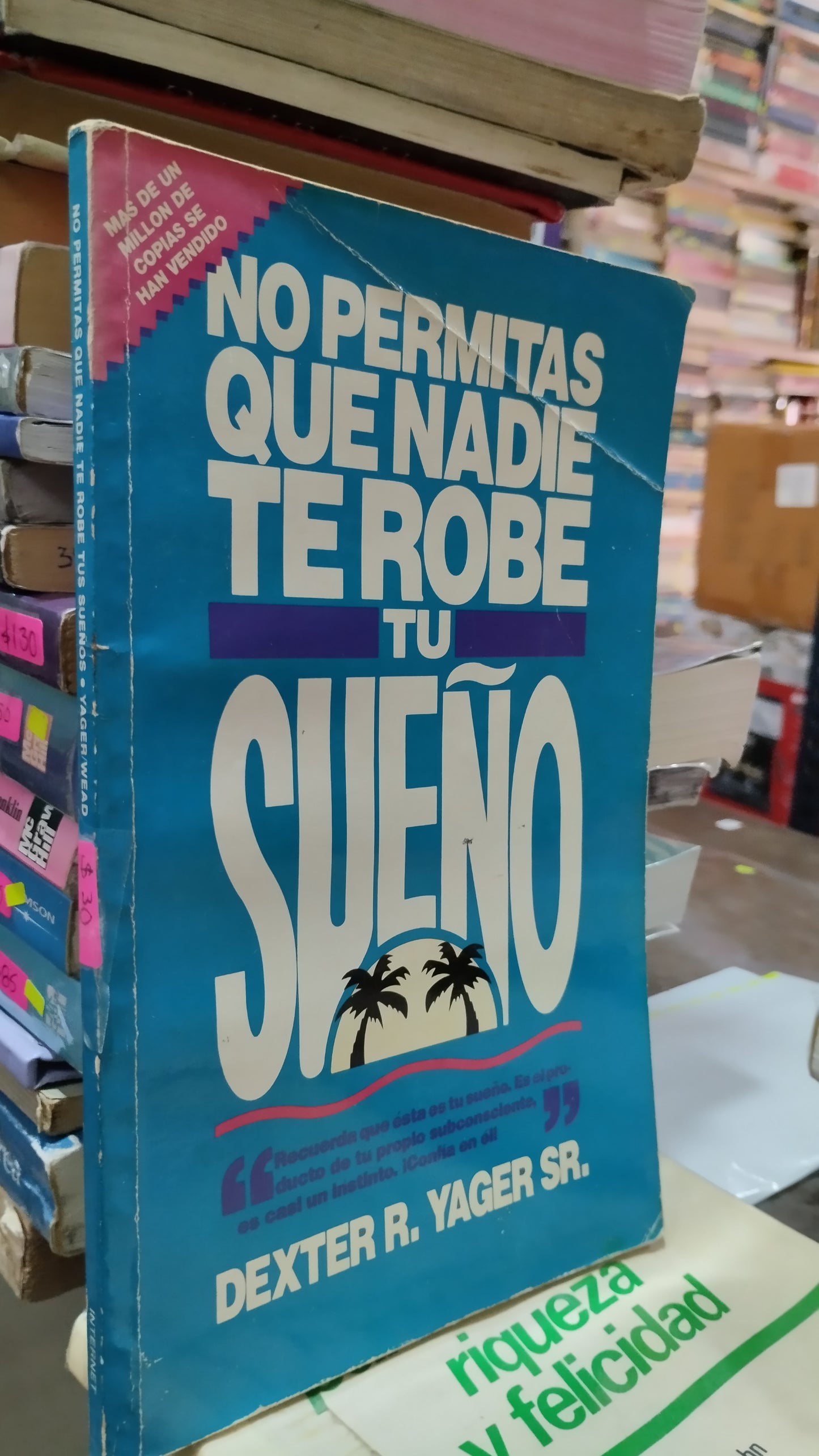 NO PERMITAS QUE NADIE TE ROBE TU SUEÑO POR DEXTER R YAGER LIBRO USADO SUPERACION PERSONAL ALDAMA