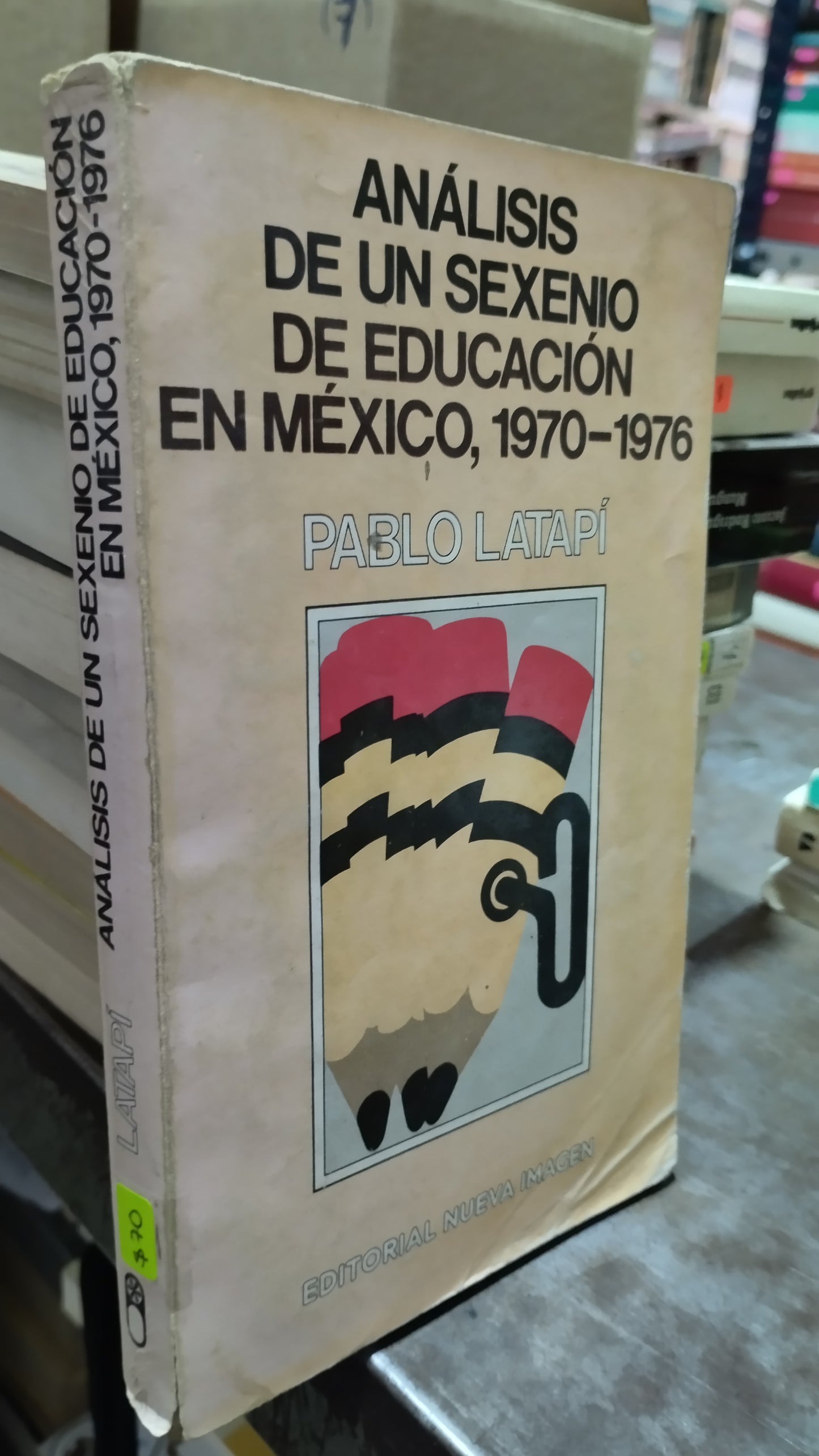 ANALISIS DE UN SEXENIO DE EDUCACION EN MEXICO 1970 1976 POR PABLO LATAPI LIBRO USADO POLITICA ALDAMA