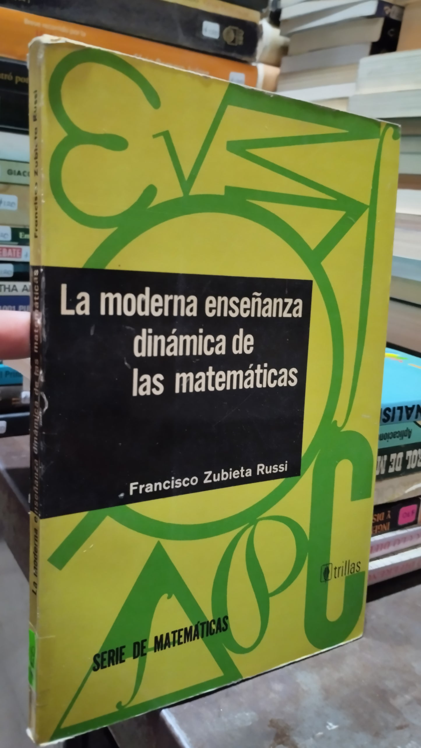 LA MODERNA ENSEÑANZA DINAMICA DE LAS MATEMATICAS POR FRANCISCO ZUBIETA RUSSI LIBRO USADO MATEMATICAS ALDAMA