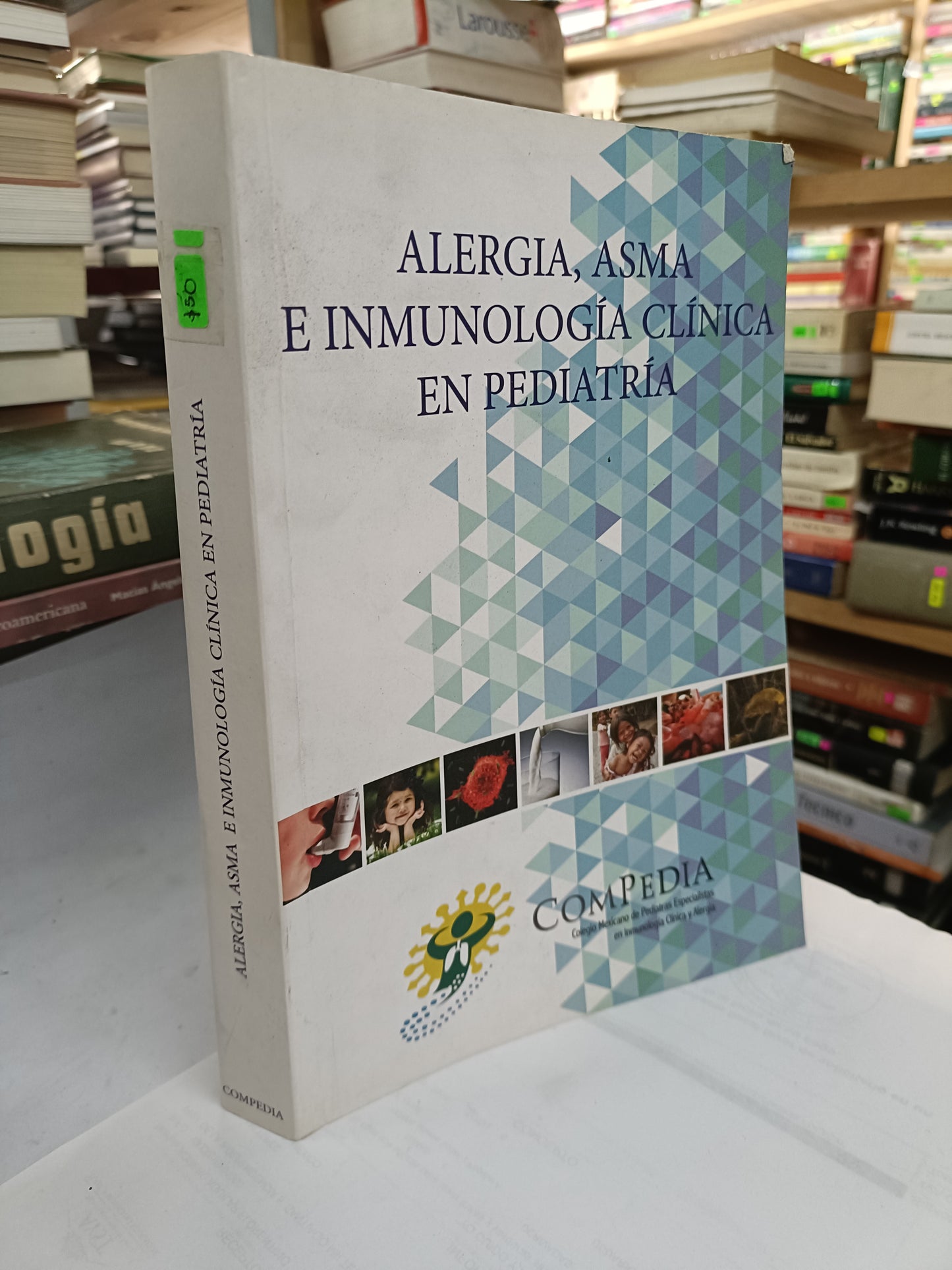 ALERGIA ASMA E INMUNOLOGIA CLINICA EN PEDIATRIA POR COLEGIO MEXICANO DE PEDIATRAS ESPECIALISTAS EN INMUNOLOGIA CLINICA Y ALERGIA USADO SALUD LITERARIO 207